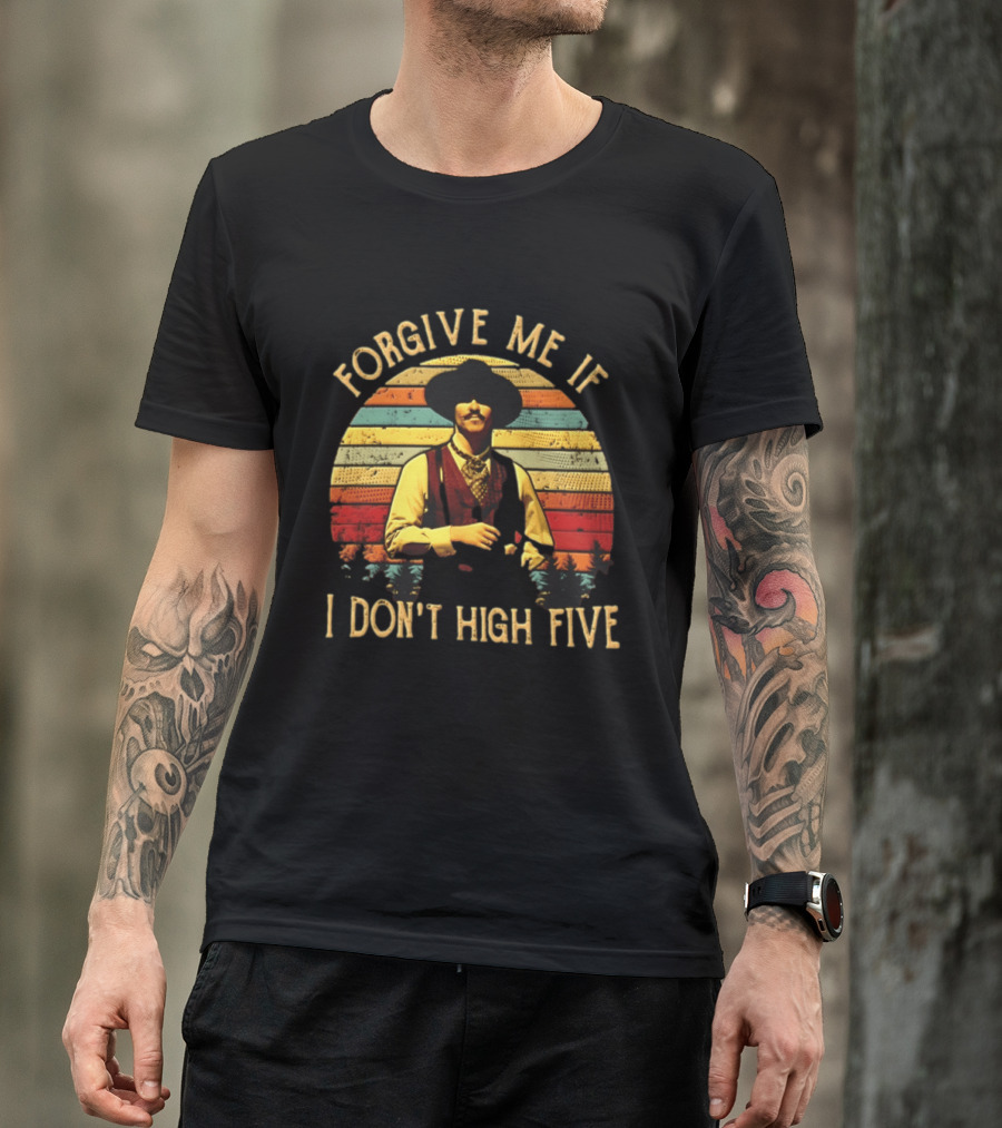 Forgive Me If I Don't High Five Retro Western T-Shirt