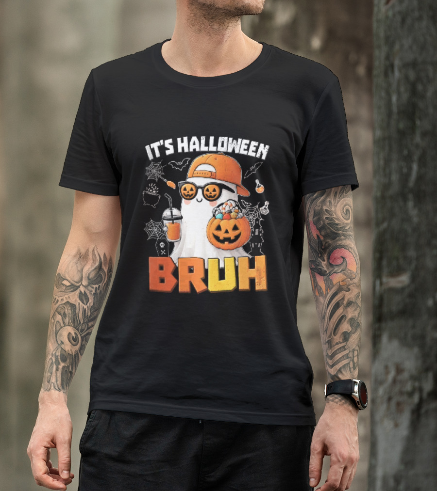 It's Halloween Bruh Ghost Cap Sunglasses Pumpkin Bucket Fun T-Shirt