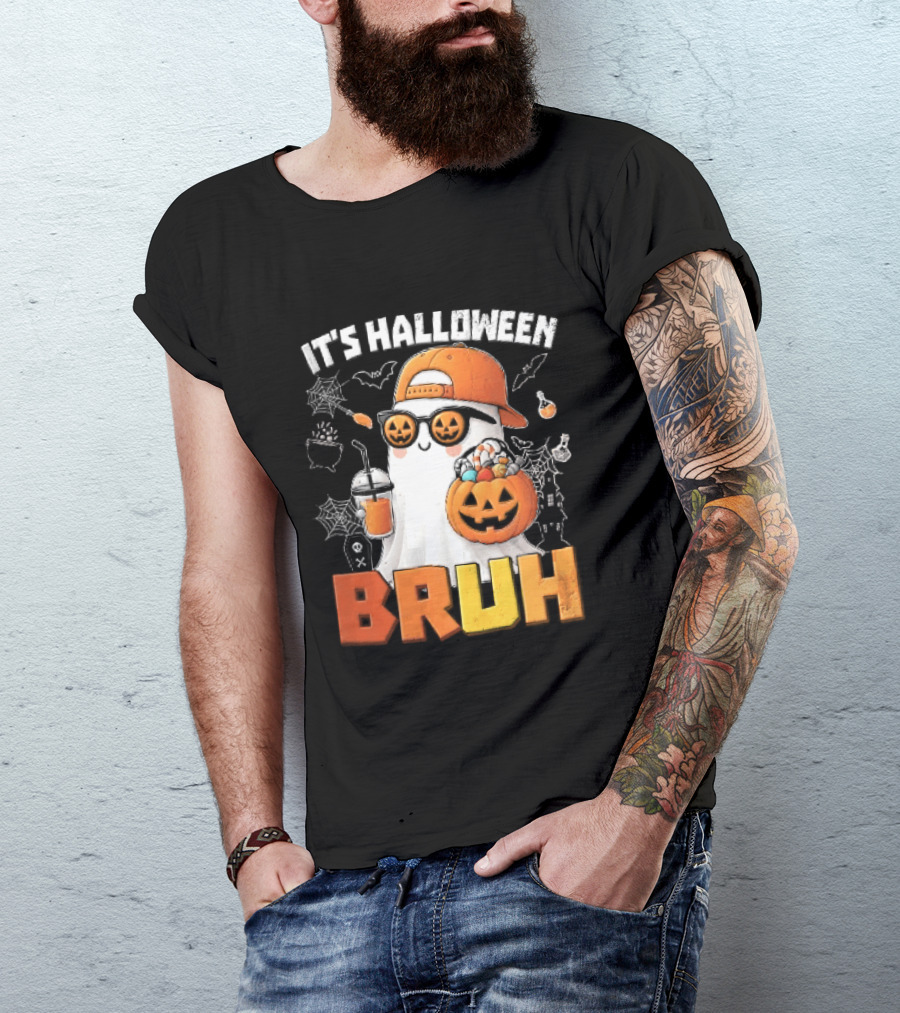 It's Halloween Bruh Ghost Cap Sunglasses Pumpkin Bucket Fun T-Shirt