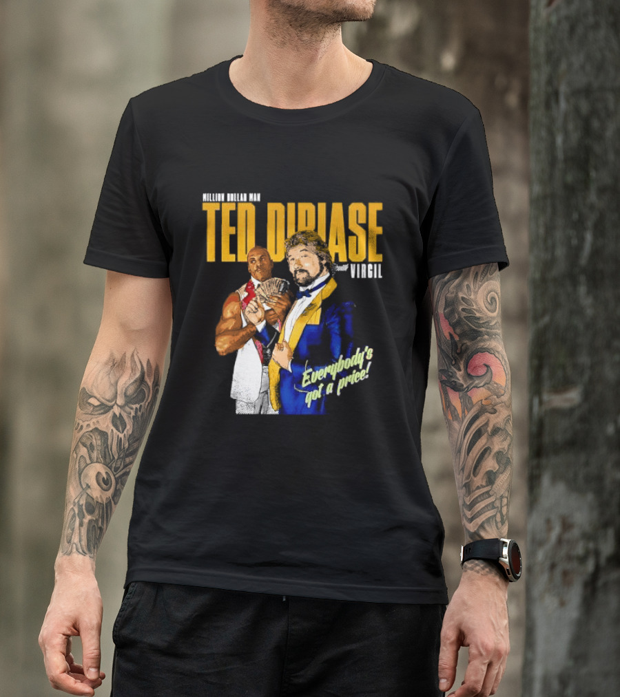 Million Dollar Man Ted DiBiase And Virgil Everybody's Got A Price T-Shirt