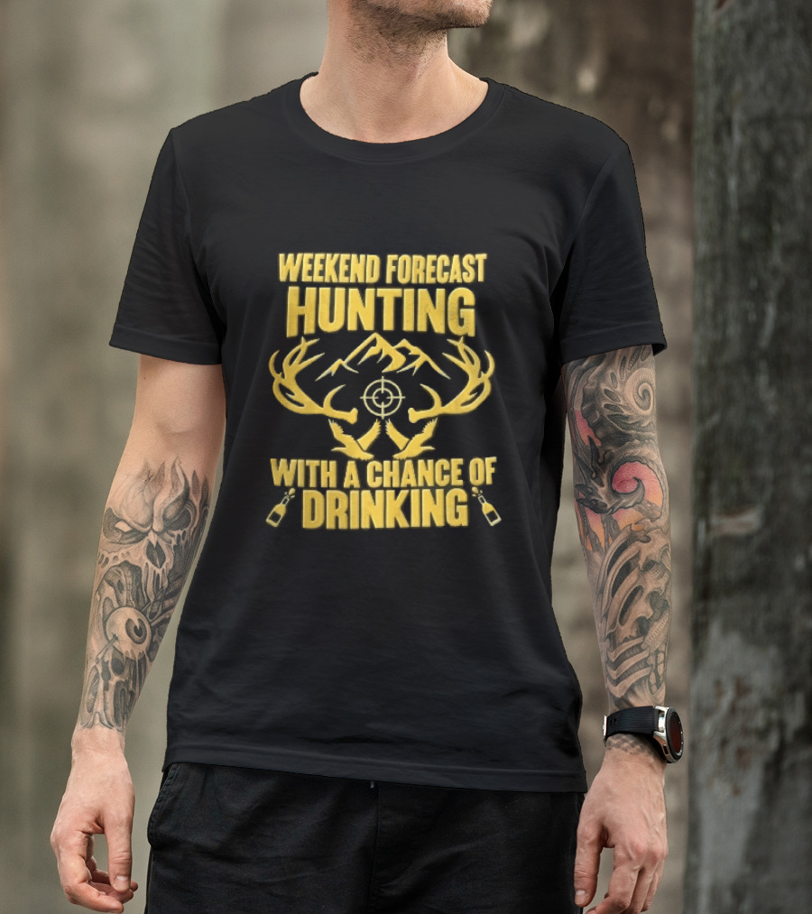 Weekend Forecast Hunting Deer Antlers Mountain Scope Chance Of Drinking Flying Ducks Popping Bottles T-Shirt