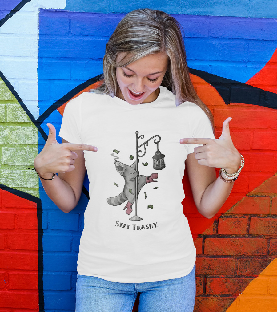 Stay Trashy Raccoon Smoking Pole Dancing Bird Feeder T-Shirt