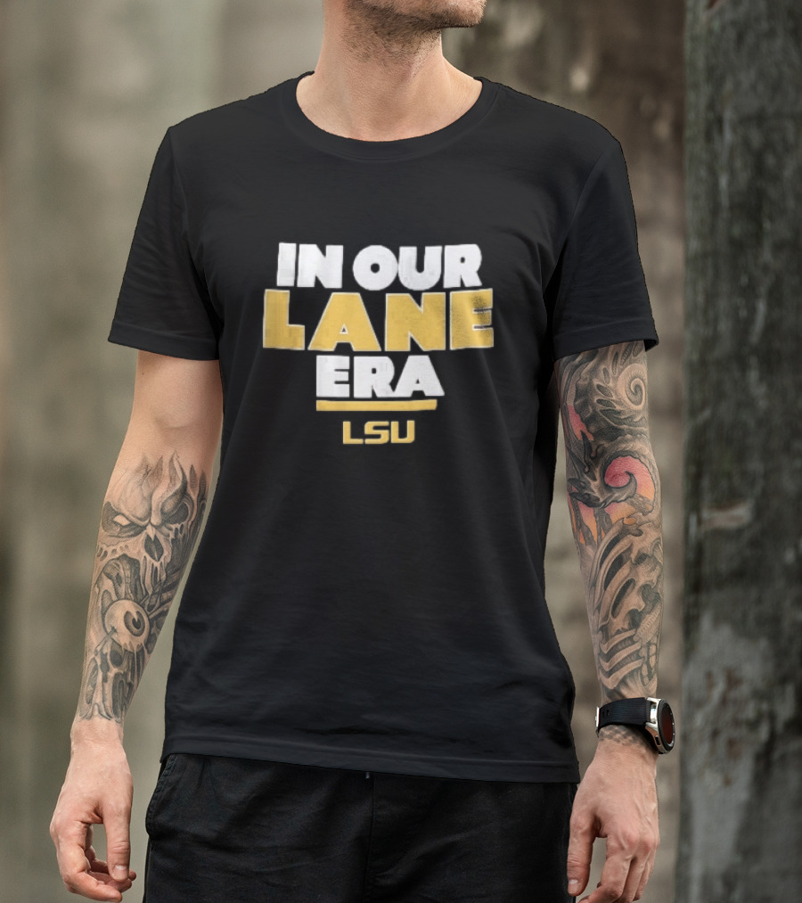 LSU In Our Lane Era Louisiana State Tigers NCAA T-Shirt