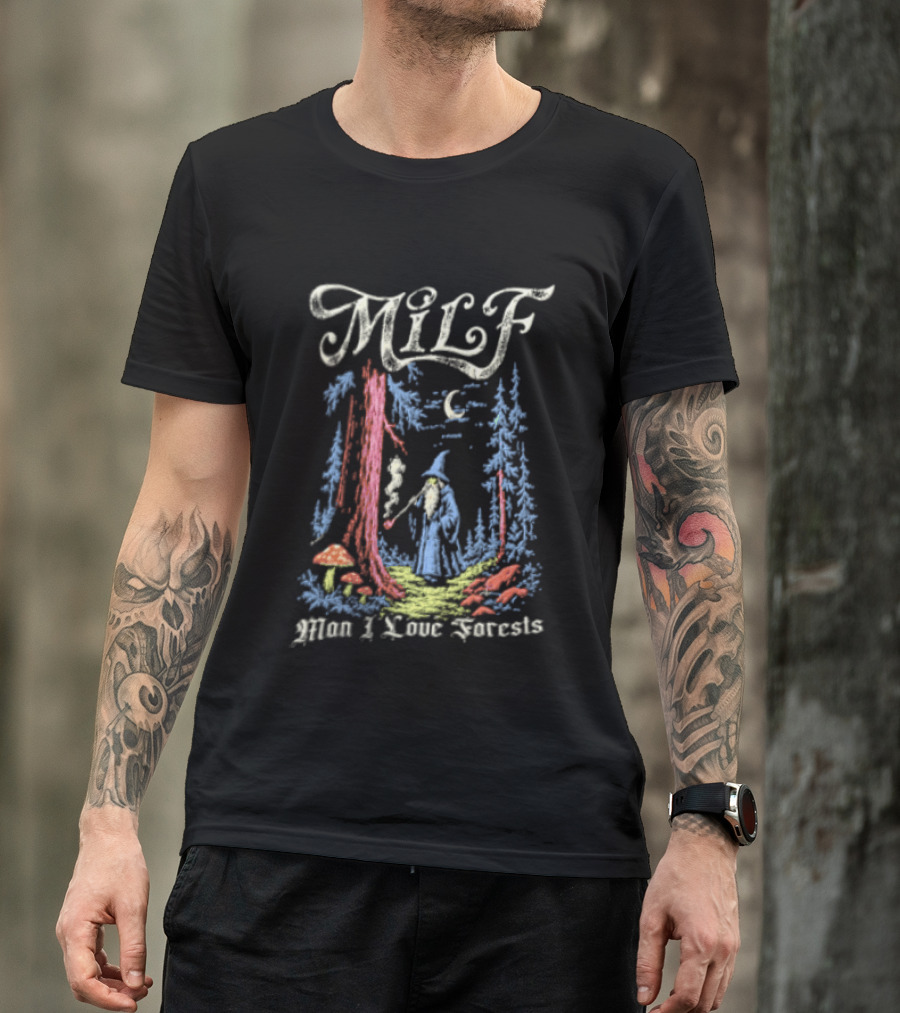 MILF Man I Love Forests Wizard Smoking Pipe Woods T-Shirt