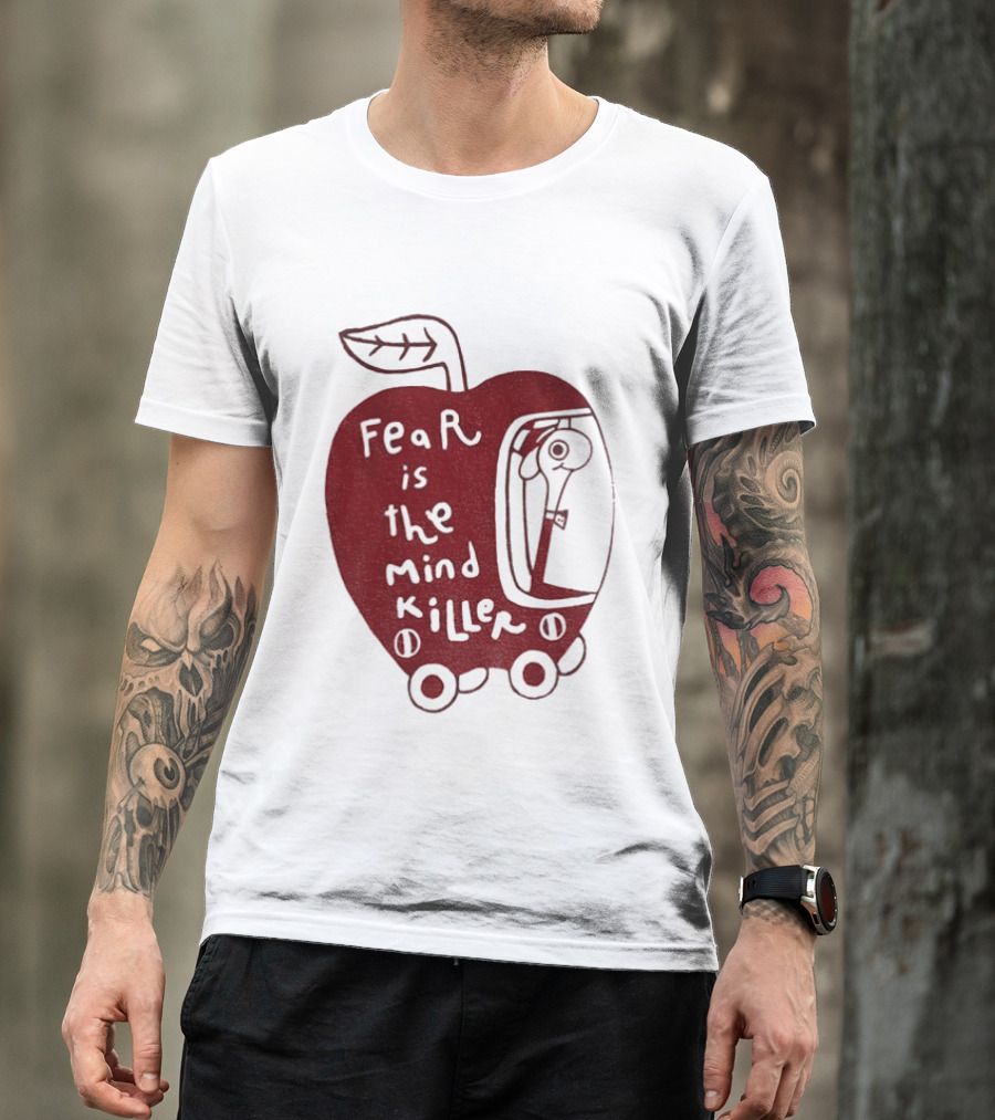 Fear Is The Mind Killer Red Apple With Wheels And Leaf T-Shirt