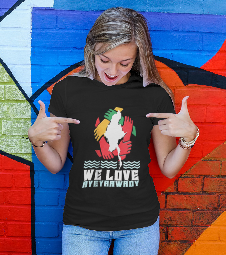 We Love Ayeyarwady Map Of Myanmar Hands Together Red Green Yellow Waves T-Shirt
