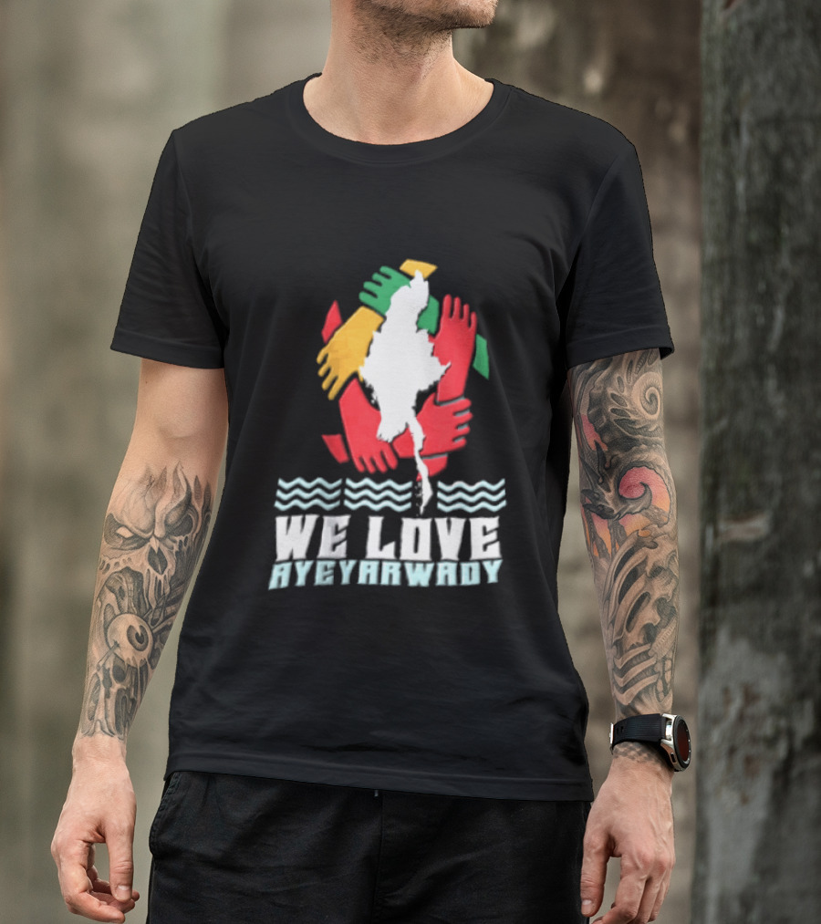 We Love Ayeyarwady Map Of Myanmar Hands Together Red Green Yellow Waves T-Shirt
