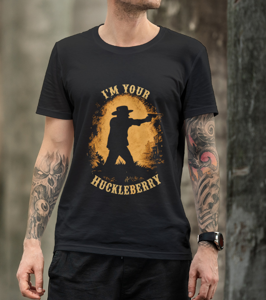I'm Your Huckleberry Twin Falls Hero Jordan Salinas Wild West Cowboy T-Shirt