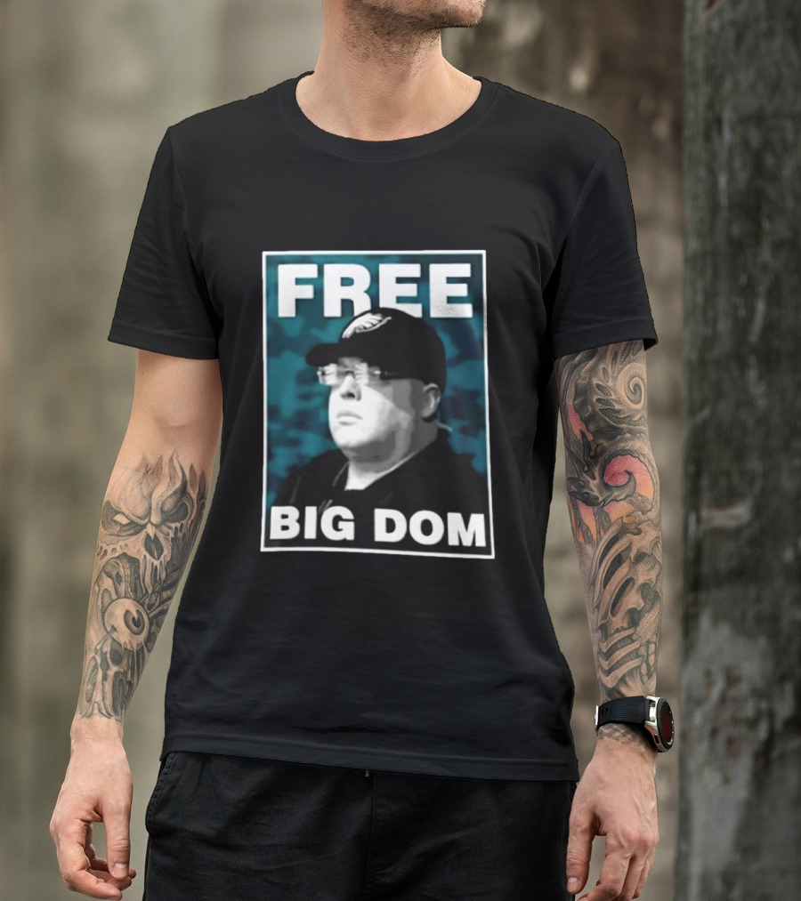 Free Big Dom Philadelphia Eagles Head Of Security Dom DiSandro T-Shirt