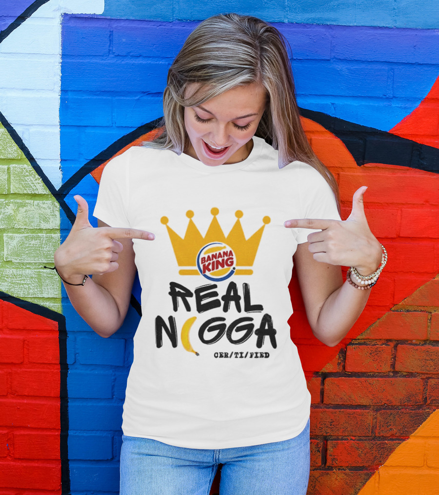 Banana King Crown Real Nigga 03/21/2019 T-Shirt