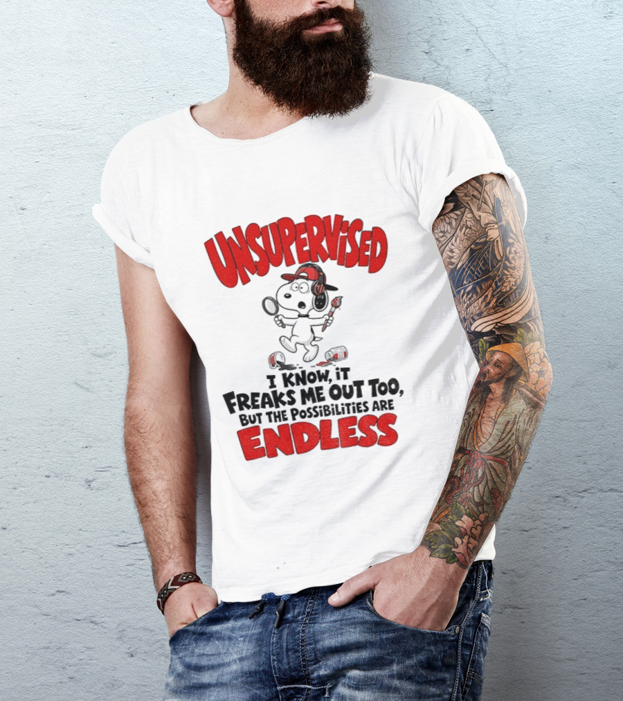 Snoopy Unsupervised I Know It Freaks Me Out Too But The Possibilities Are Endless T-Shirt