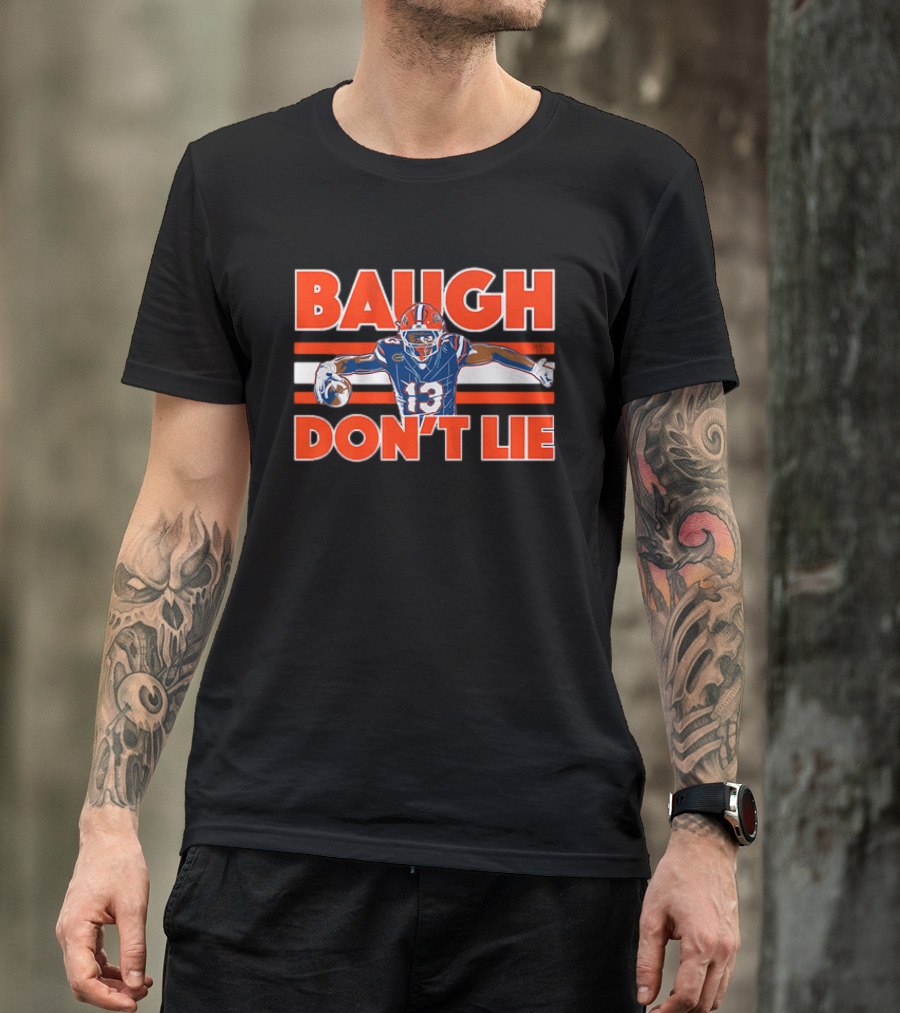 Baugh Don't Lie Football Player In Blue And Orange Uniform Holding Ball T-Shirt