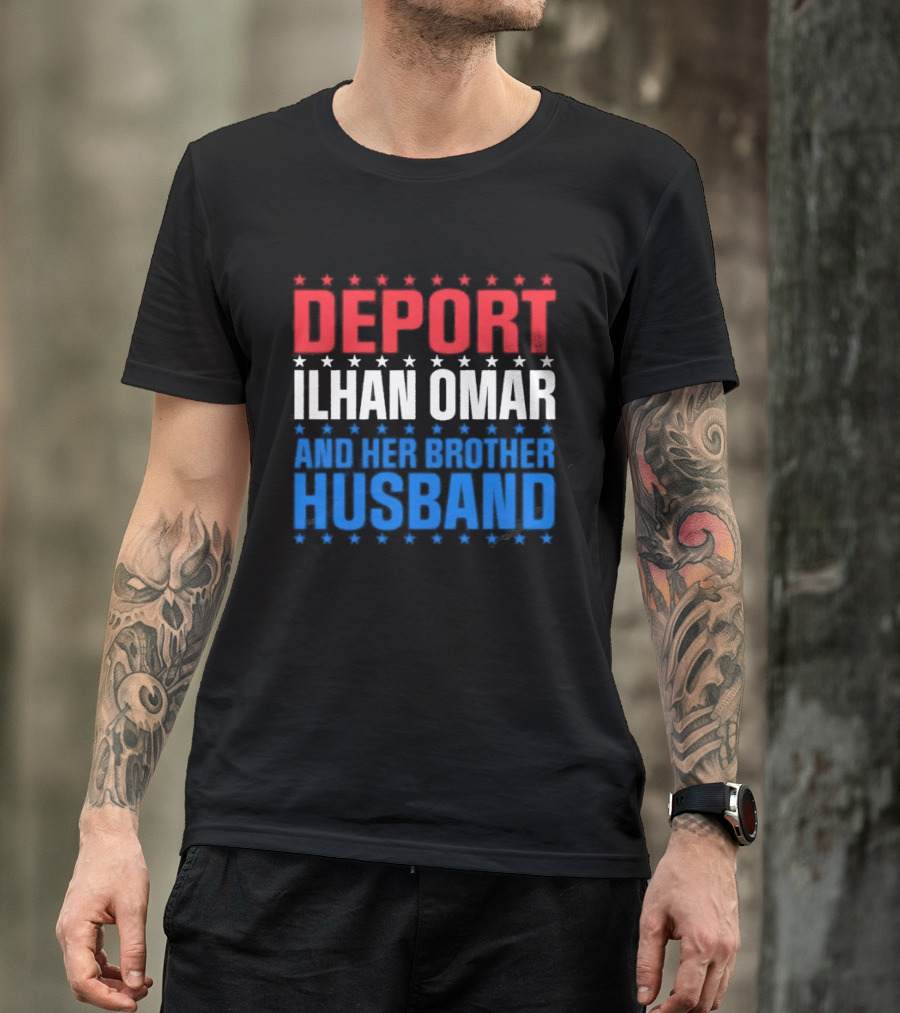 Deport Ilhan Omar And Her Brother Husband T-Shirt