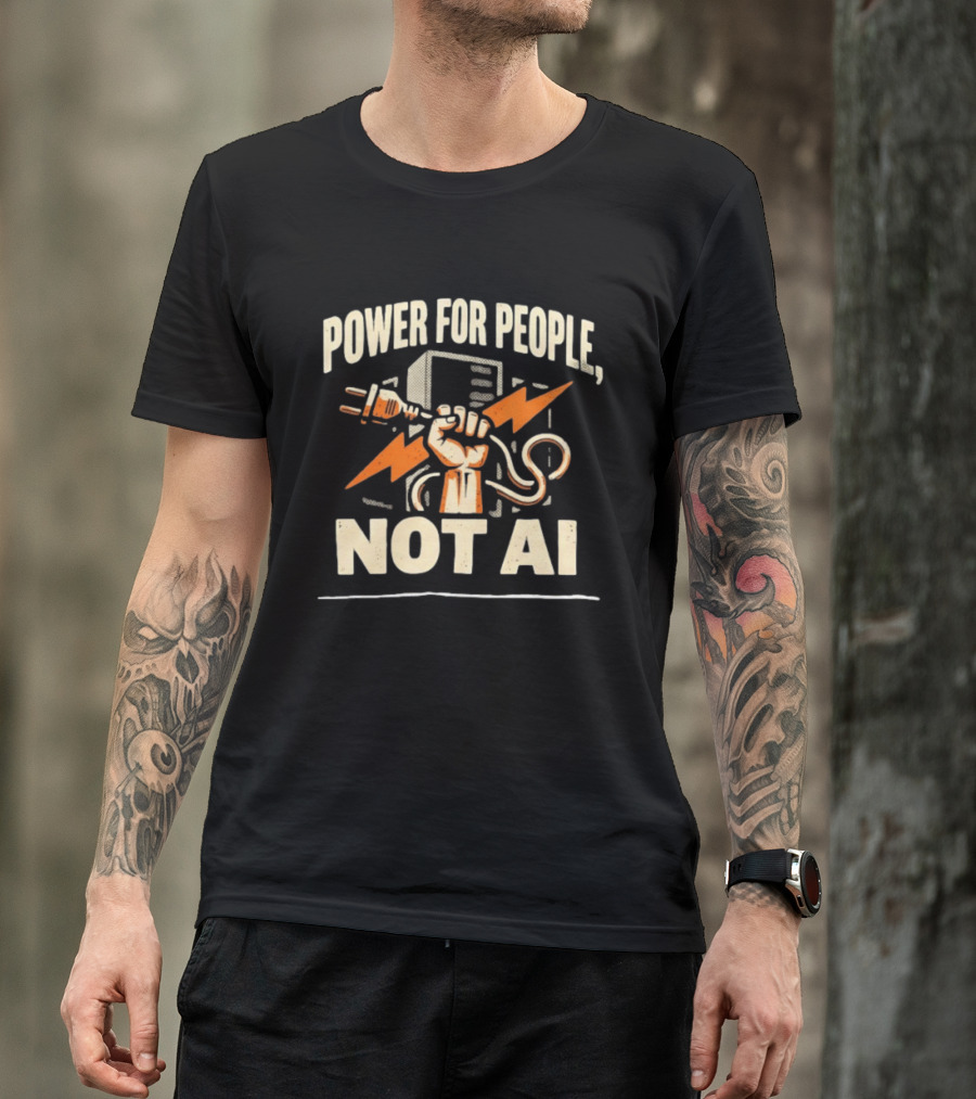 Power For People Not AI Fist Holding Electric Plug With Lightning Bolts T-Shirt