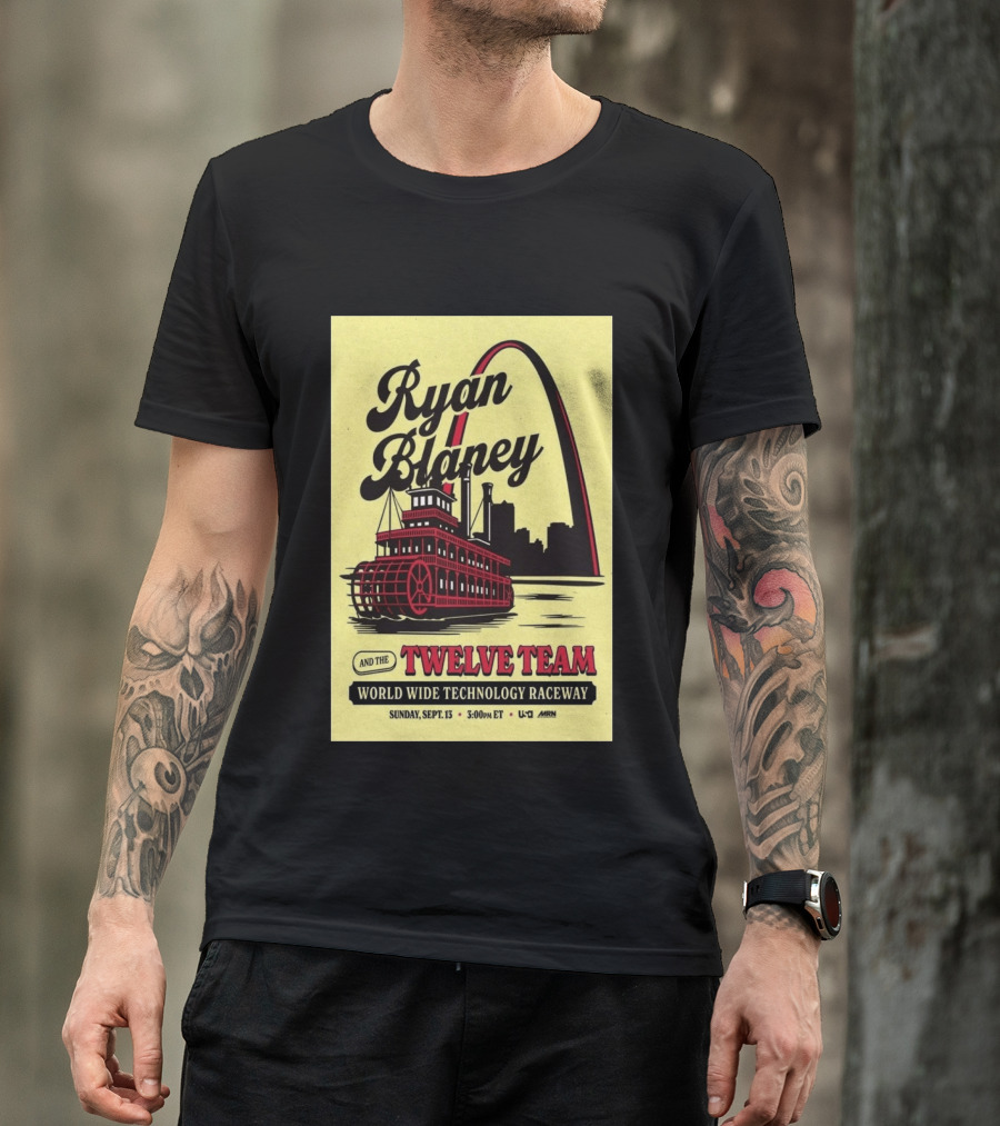 Ryan Blaney And The Twelve Team World Wide Technology Raceway Sunday September 13 2026 T-Shirt