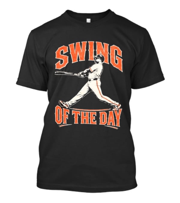 SF Giants Swing Of The Day Baseball 2026 T-Shirt