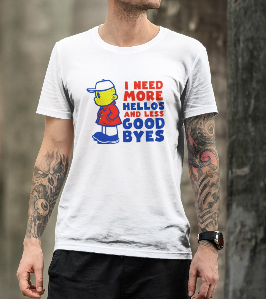 I Need More Hellos And Less Good Byes Cartoon Character In Red Coat And Blue Cap T-Shirt
