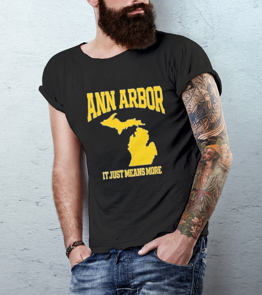 Ann Arbor Michigan It Just Means More Yellow Text Map T-Shirt