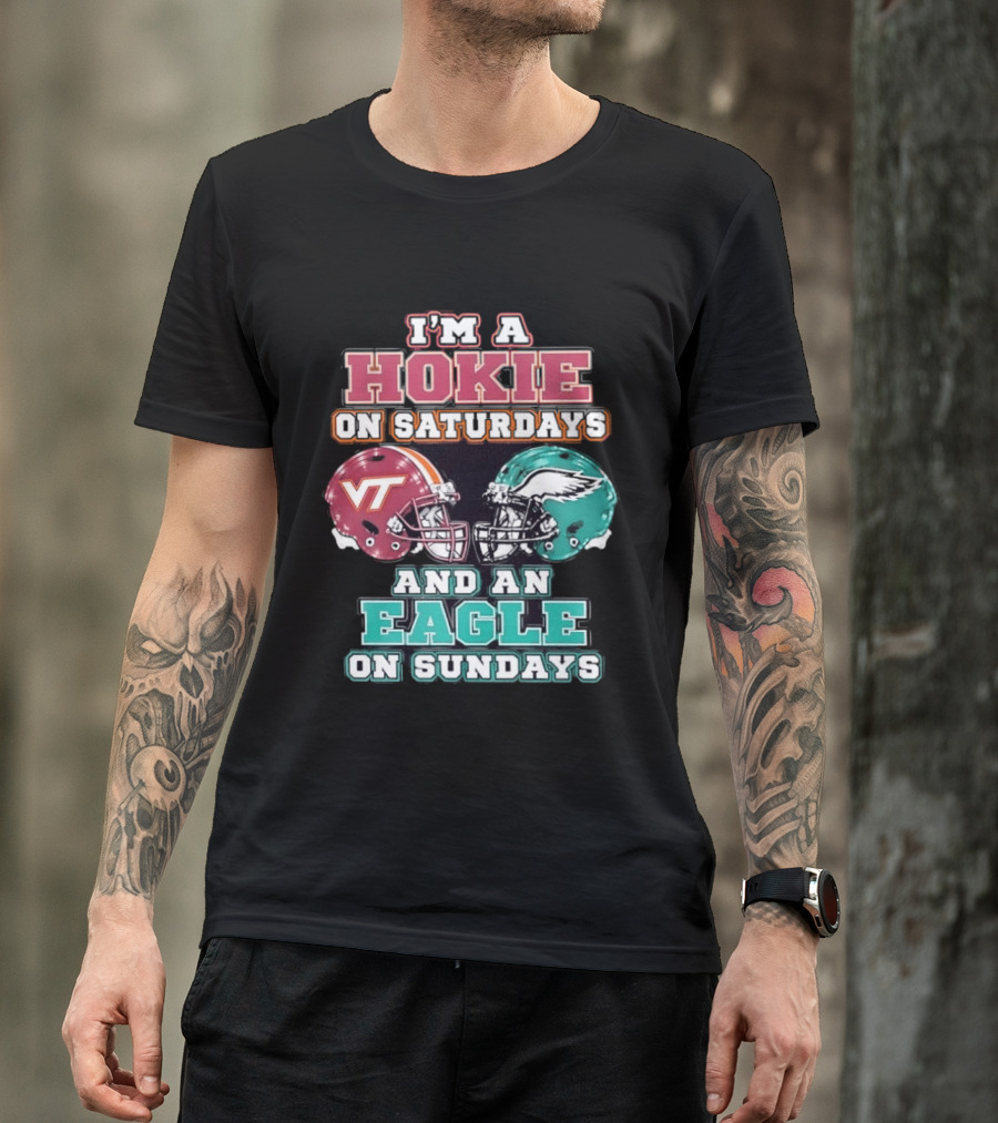 I'm A Hokie On Saturdays With VT And An Eagle On Sundays T-Shirt