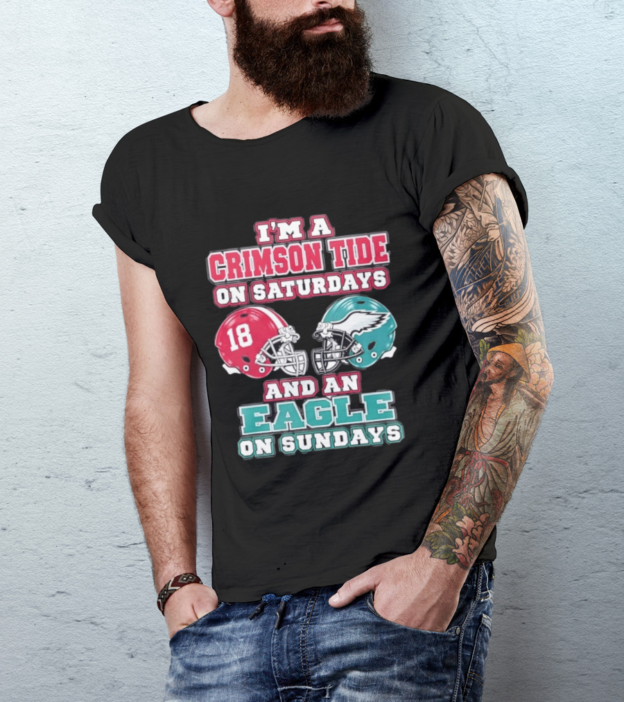 I'm A Crimson Tide On Saturdays And An Eagle On Sundays T-Shirt