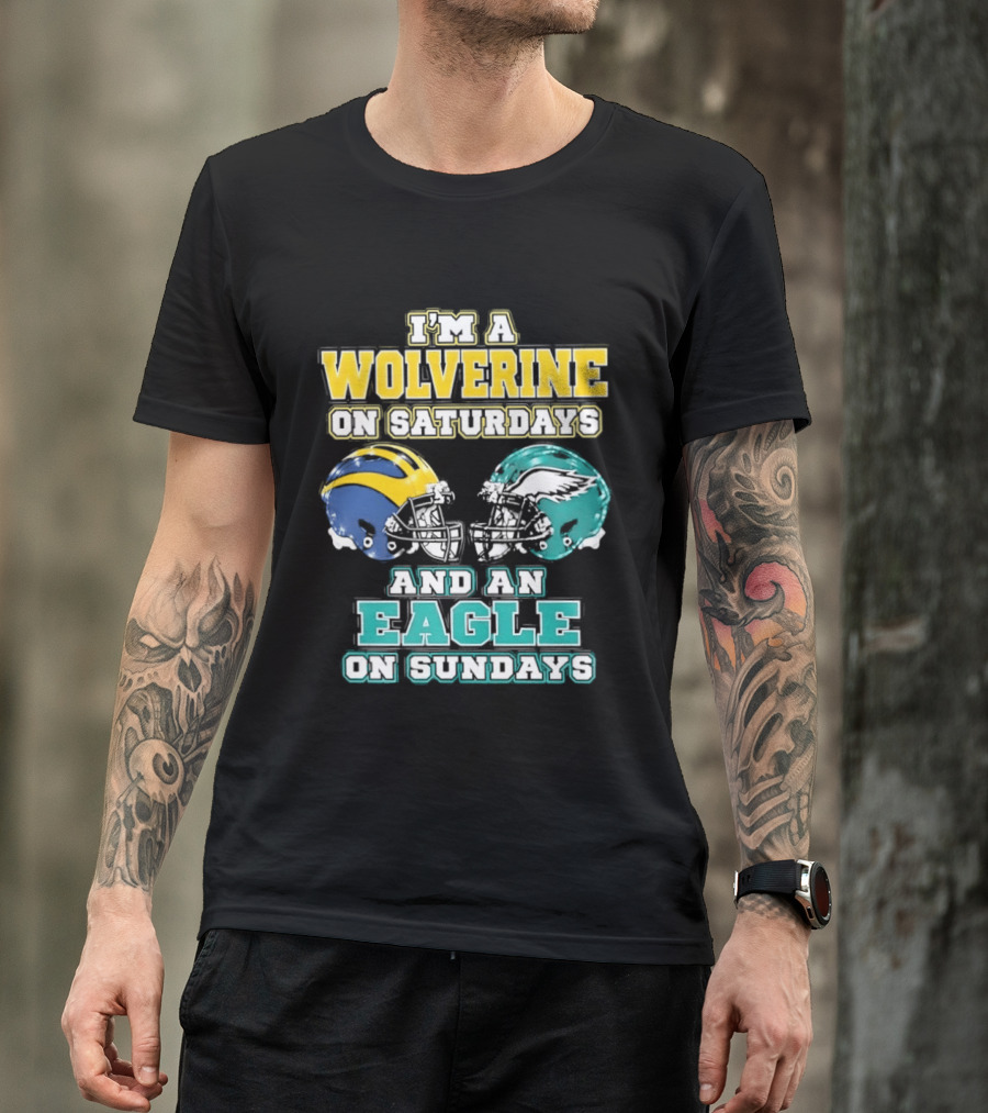 I'm A Wolverine On Saturdays And An Eagle On Sundays Football Spirit T-Shirt