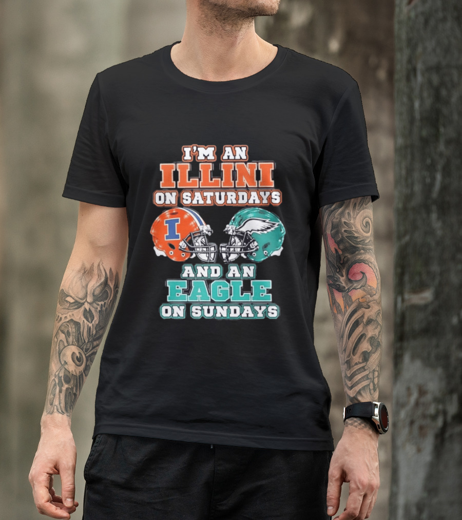 I'm An Illini On Saturdays And An Eagle On Sundays Football Helmets T-Shirt