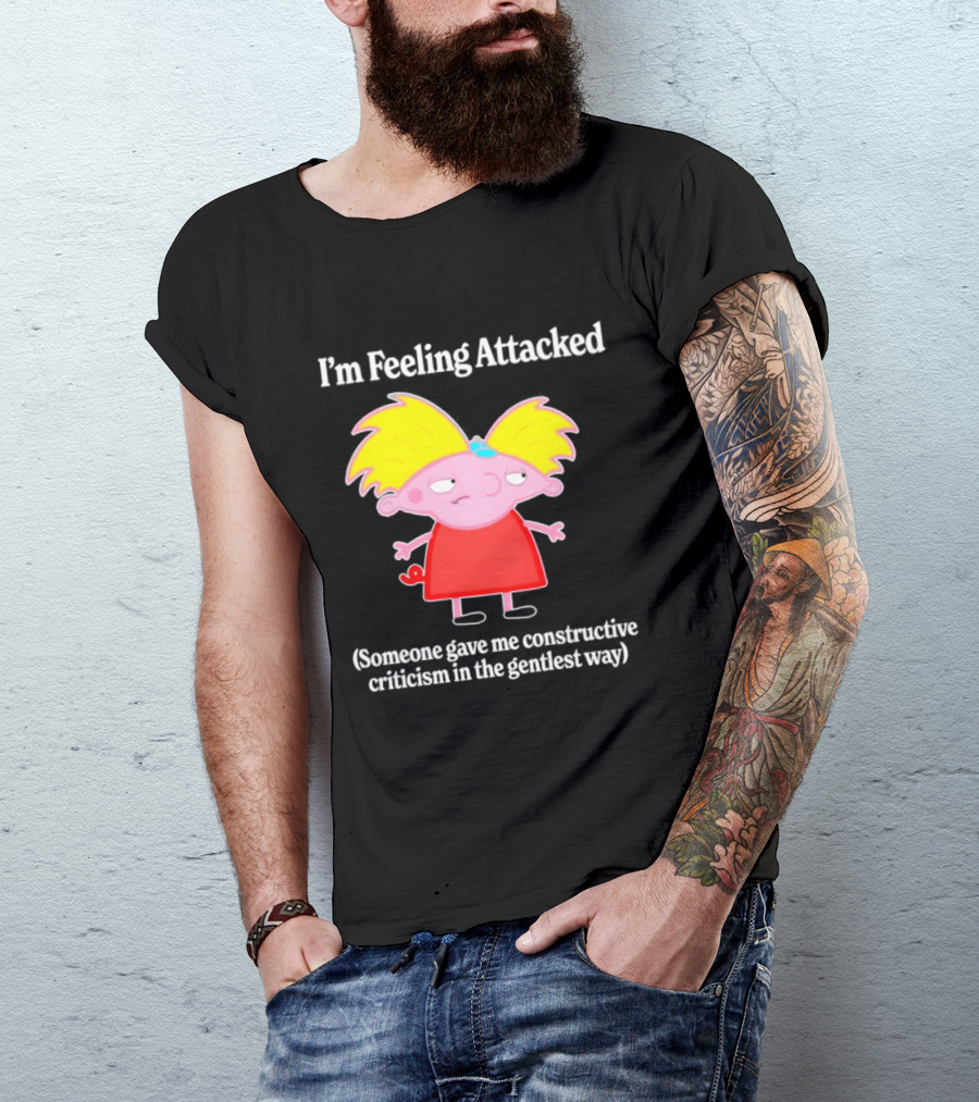 I'm Feeling Attacked Someone Gave Me Constructive Criticism In The Gentlest Way Cartoon T-Shirt