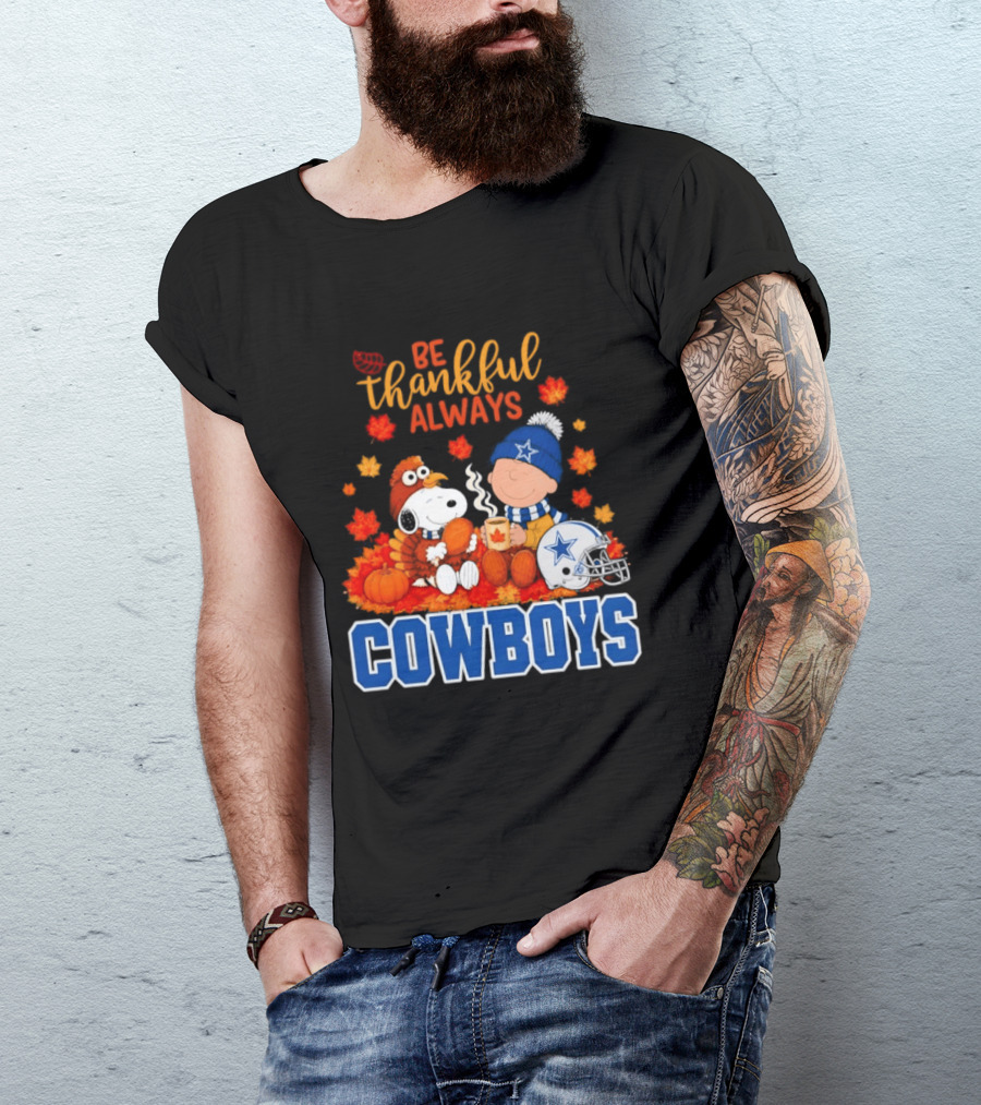 Be Thankful Always Snoopy And Charlie Brown With Dallas Cowboys Fans T-Shirt