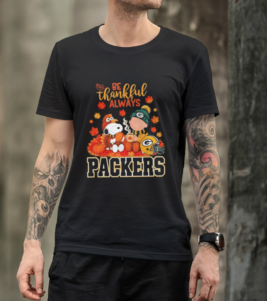 Be Thankful Always Snoopy Charlie Brown With Packers Fans T-Shirt