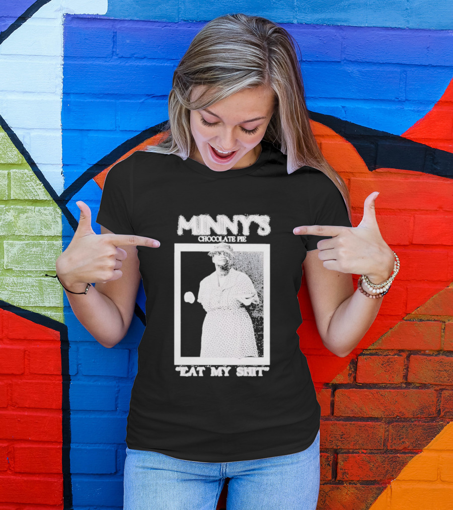 Minny's Chocolate Pie Eat My Shit T-Shirt