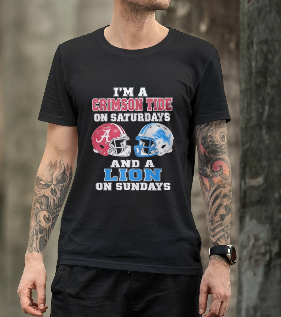 I'm A Crimson Tide On Saturdays And A Lion On Sundays Football Helmets T-Shirt