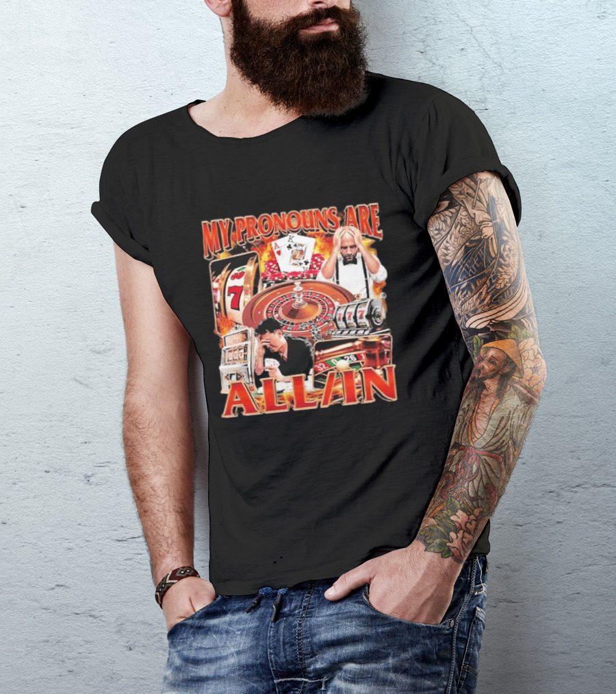 My Pronouns Are All In Casino Roulette Slot Machines Poker Cards T-Shirt