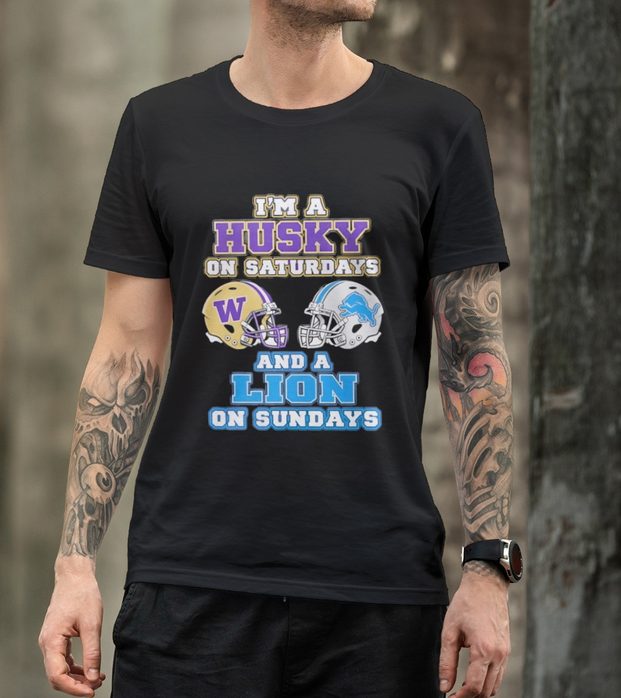 I'm A Husky On Saturdays And A Lion On Sundays W Logo And Detroit Lions Helmet T-Shirt