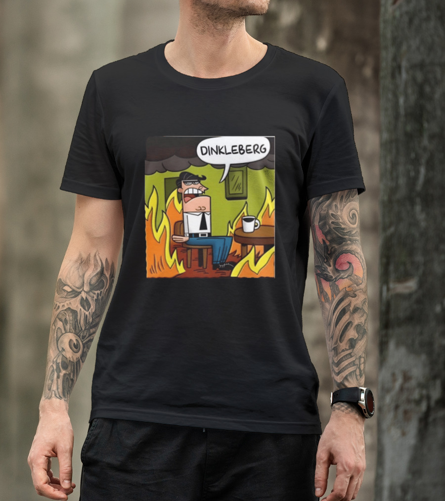 Dinkleberg This Is Fine Cartoon Meme Flames T-Shirt