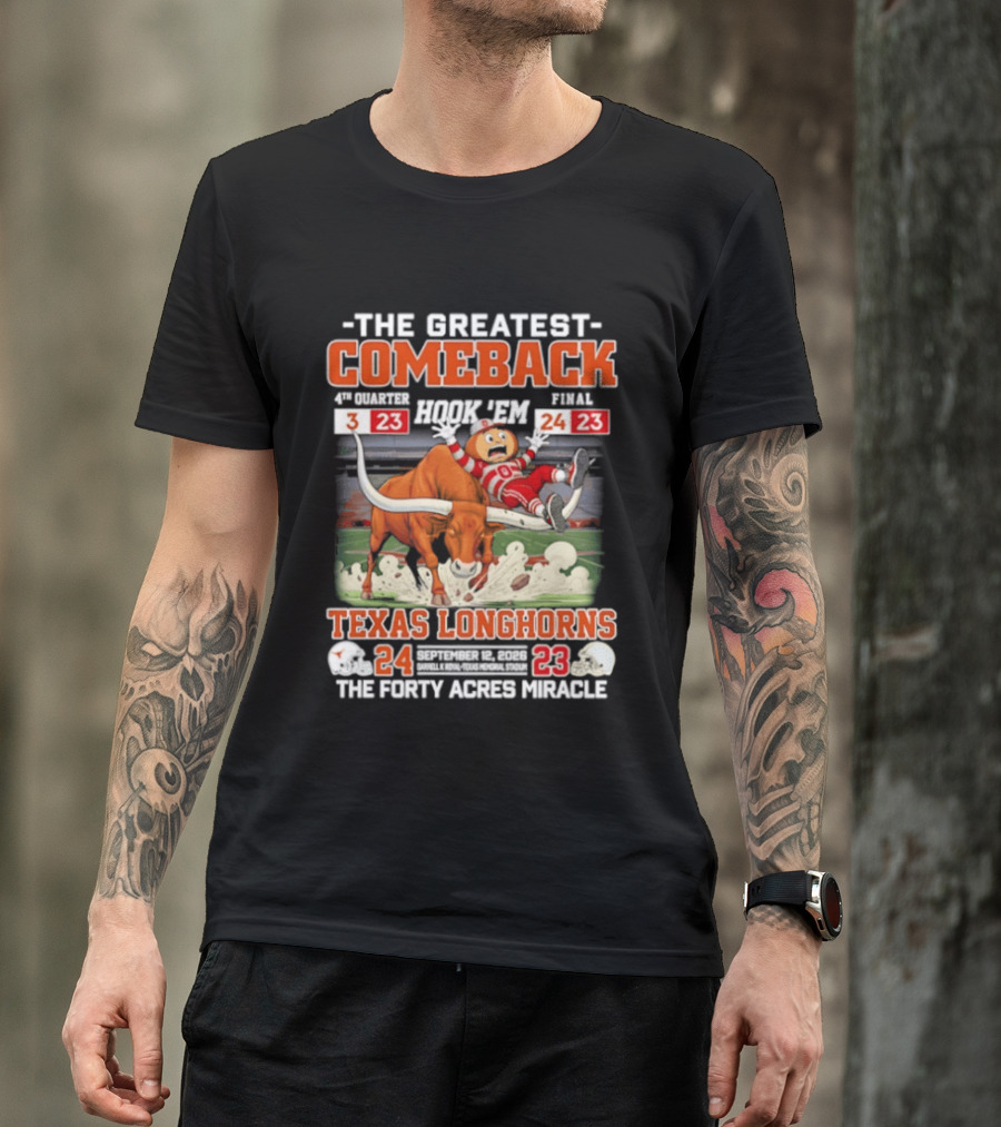 Texas Longhorns The Greatest Comeback The Forty Acres Miracle 2026 Beat OSU 24 23 T-Shirt