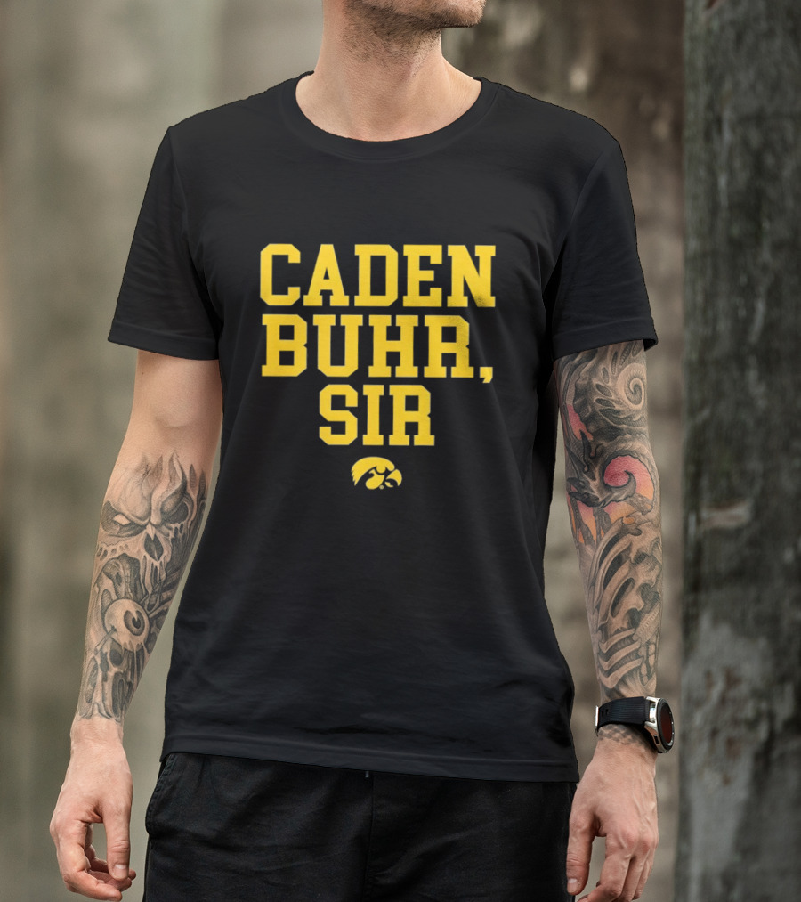 Caden Buhr Sir Iowa Hawkeyes Exclusive T-Shirt