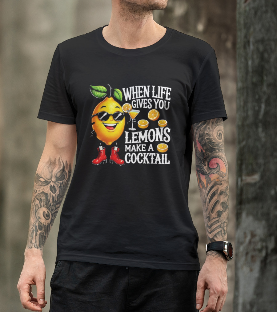 When Life Gives You Lemons Make A Cocktail Funny Lemon With Sunglasses And Red Boots T-Shirt