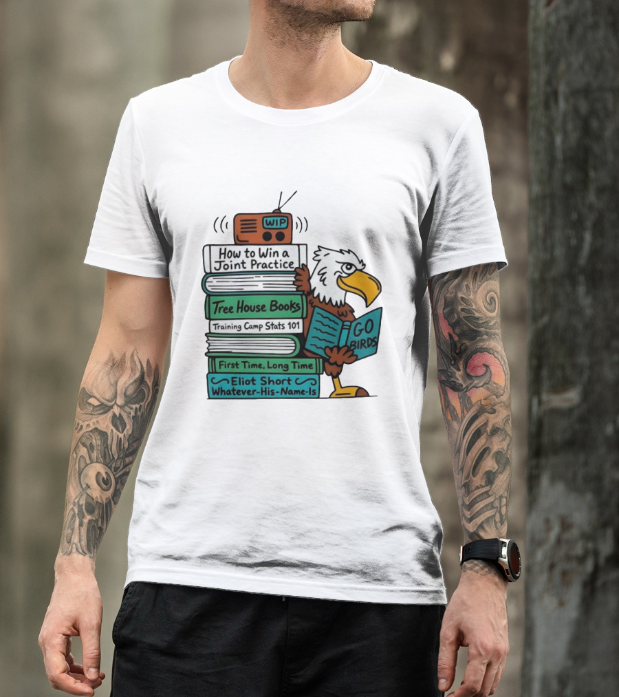Go Birds Eagle WIP Radio Training Camp Tree House Books Joint Practice T-Shirt