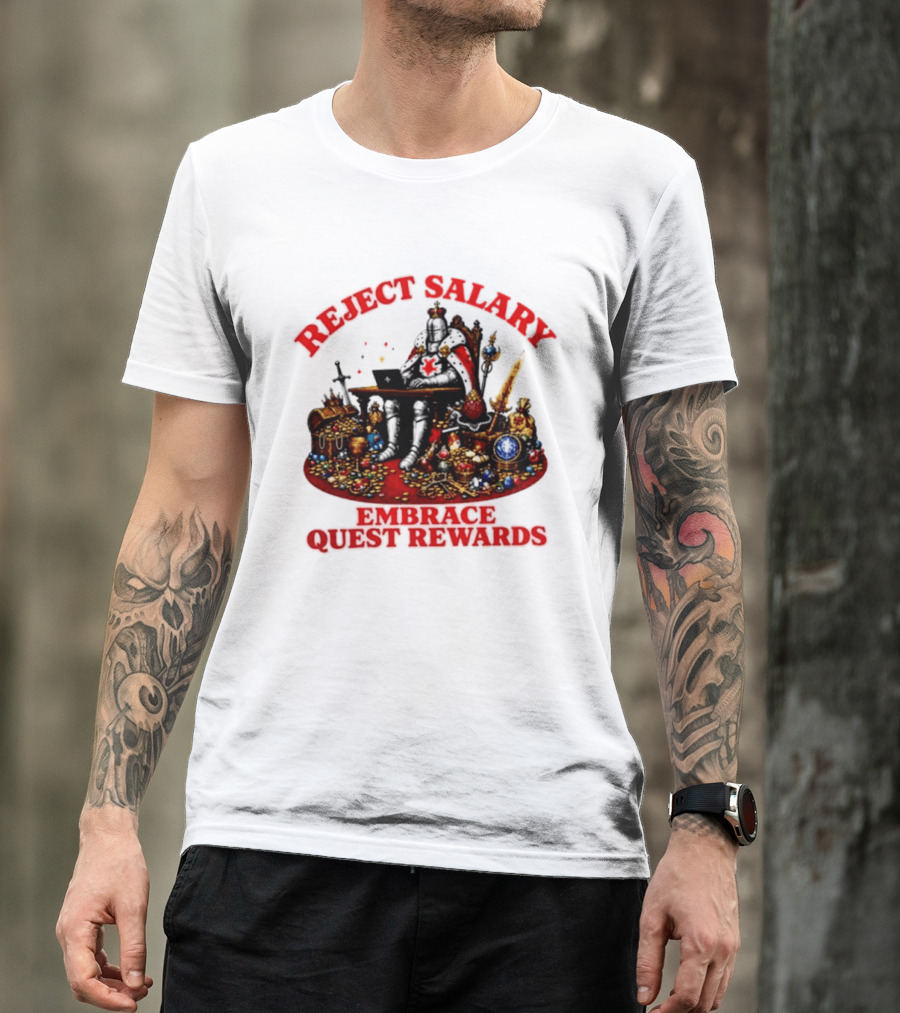 Reject Salary Embrace Quest Rewards Knight Laptop Treasure Adventure T-Shirt