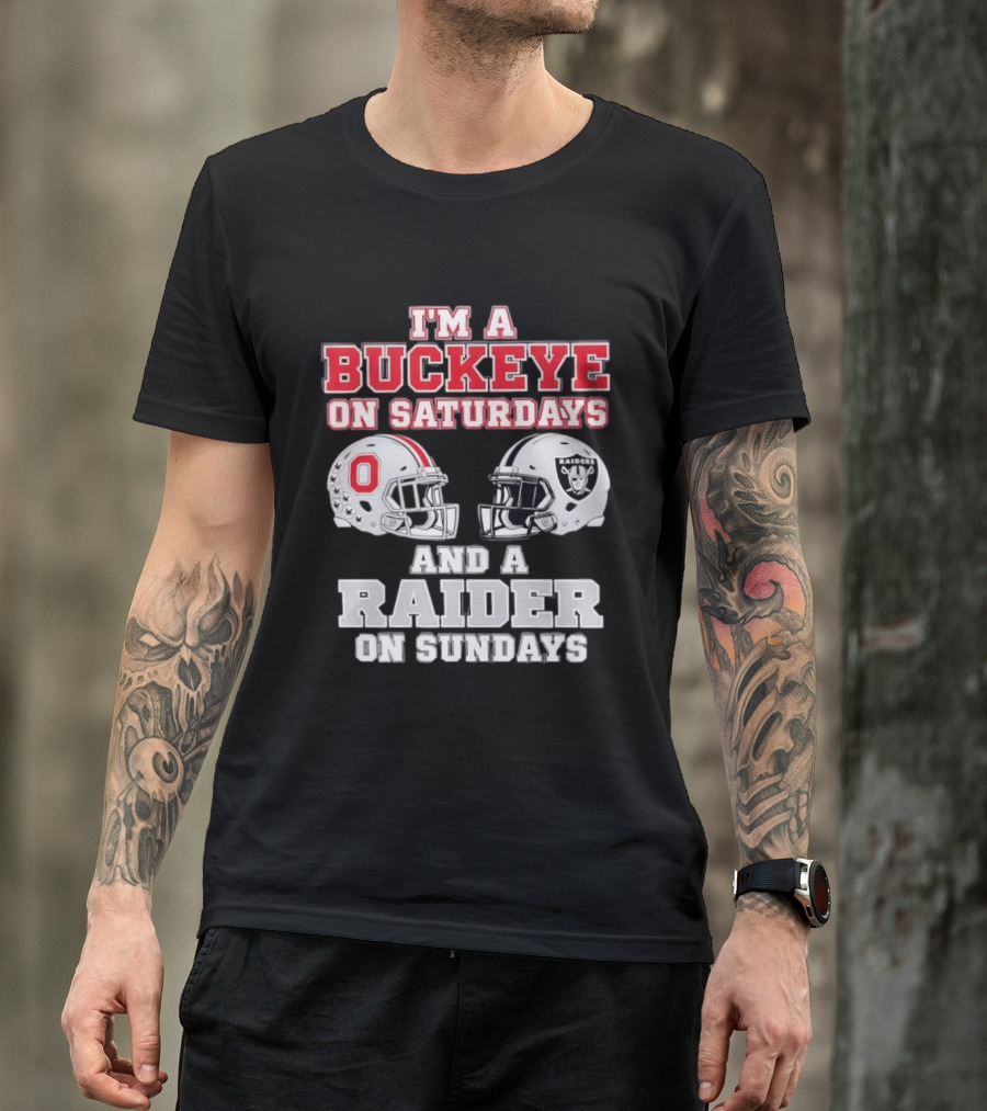 I'm A Buckeye On Saturdays And A Raider On Sundays Football Helmets T-Shirt