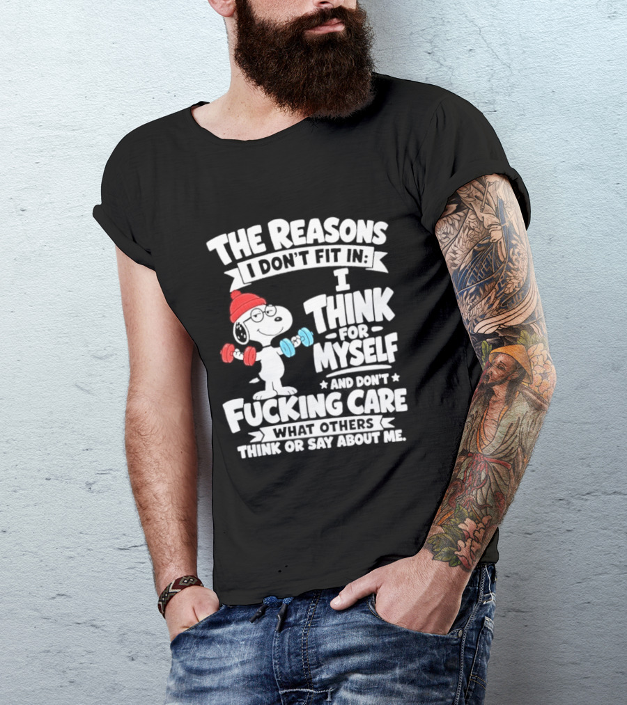 The Reasons I Don't Fit In I Think For Myself And Care What I Think About Me Snoopy Lifting Weights T-Shirt