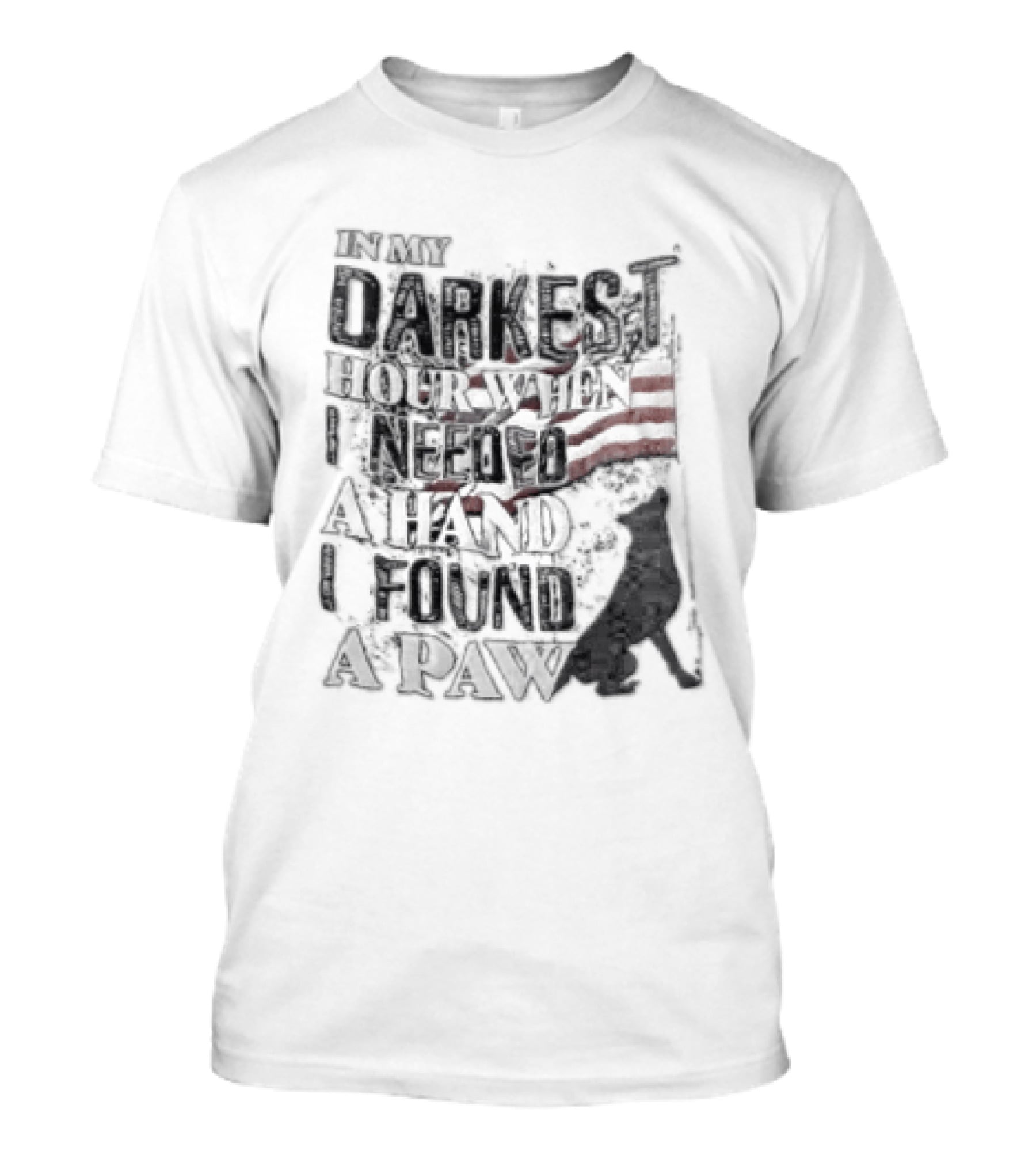 In My Darkest Hour When I Needed A Hand I Found A Paw USA Flag Dog T-Shirt