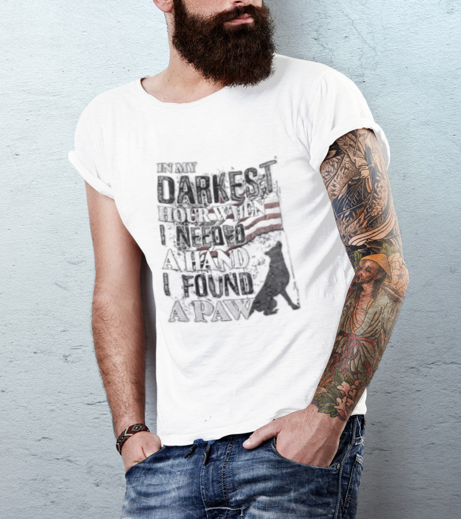 In My Darkest Hour When I Needed A Hand I Found A Paw USA Flag Dog T-Shirt