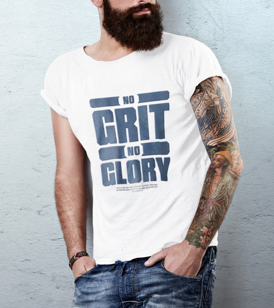 No Grit No Glory Blue Block Lettering Courage To Push Through Obstacles T-Shirt
