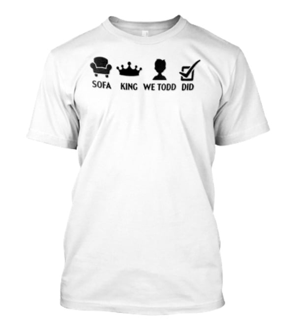 Sofa King We Todd Did Armchair Crown Boy Checkbox T-Shirt