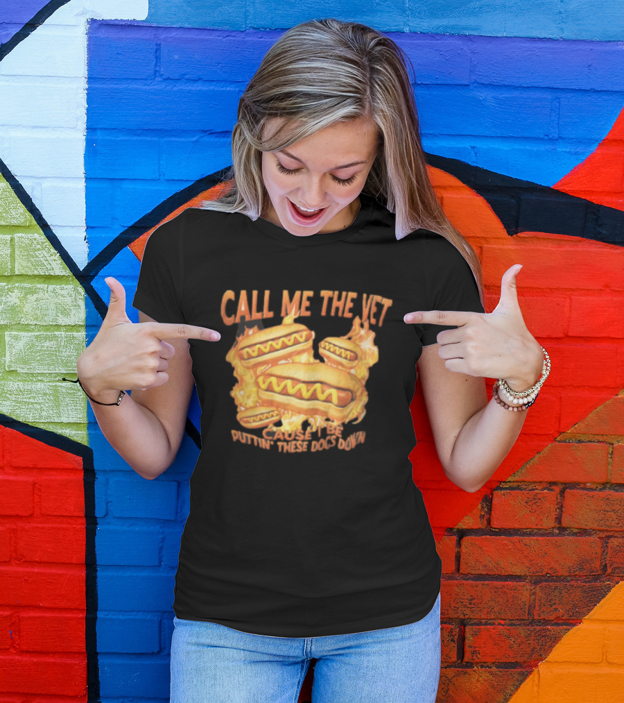 Call Me The Vet Cause I Be Puttin These Dogs Down Fiery Hotdog Buns Mustard Flames T-Shirt