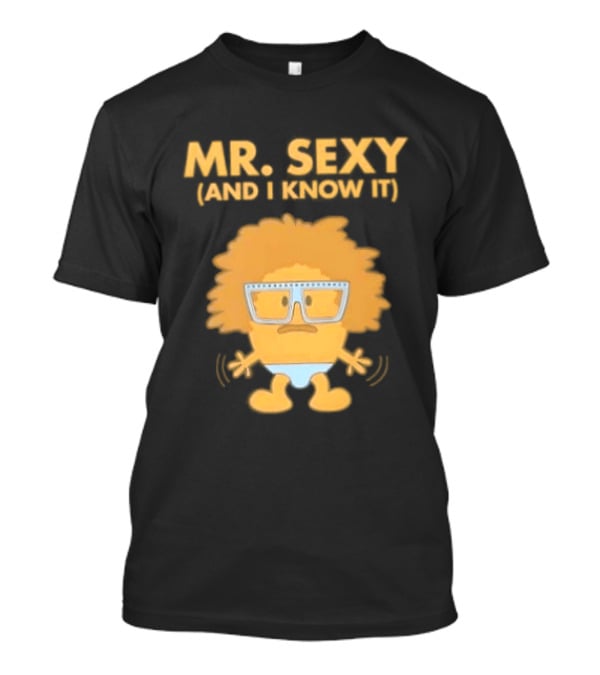 Mr. Sexy And I Know It Cartoon Humor T-Shirt