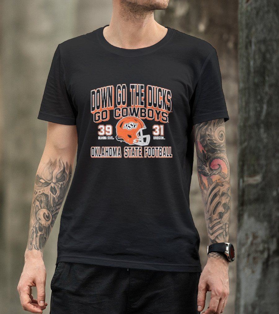 Down Go The Ducks Go Cowboys Oklahoma State Football 39 31 T-Shirt