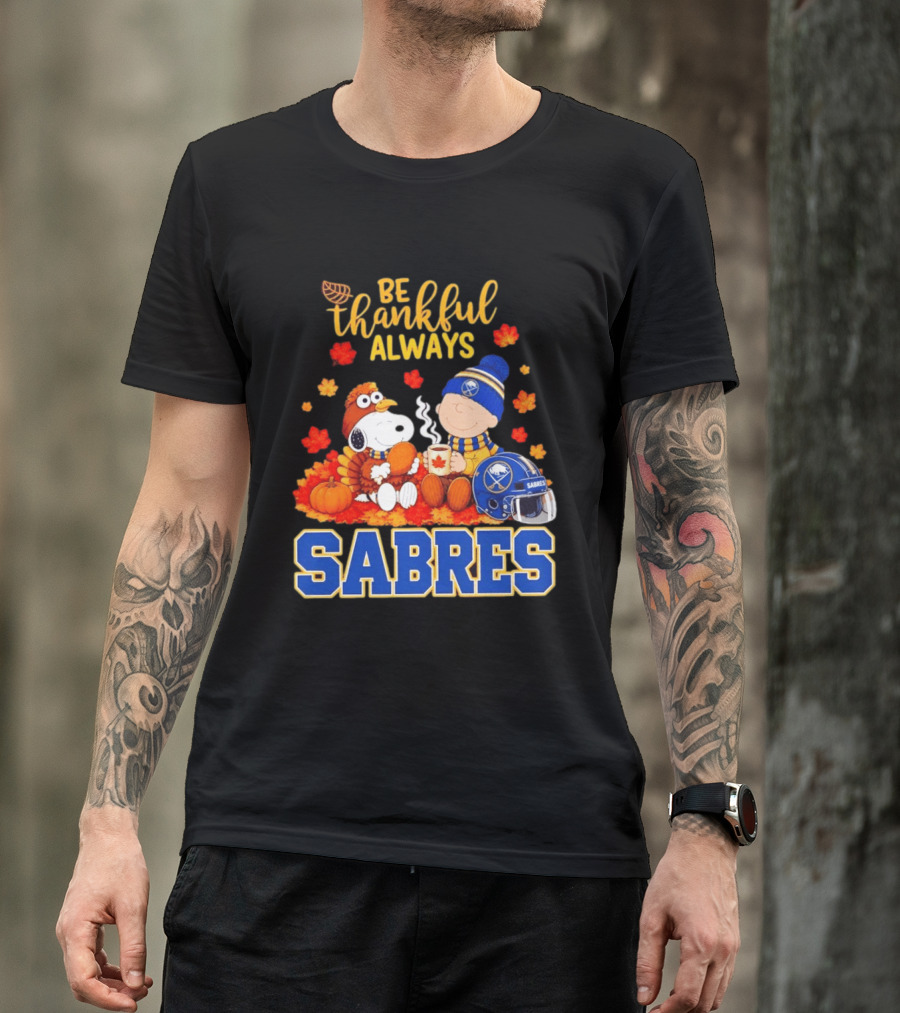 Be Thankful Always Snoopy Charlie Brown Buffalo Sabres Autumn Fans T-Shirt