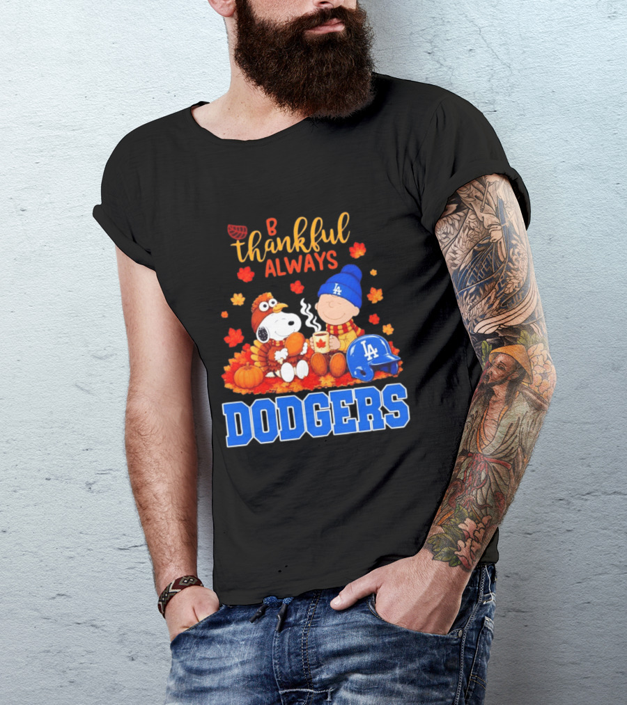 Be Thankful Always Snoopy And Charlie Brown With Dodgers Fan Gear T-Shirt